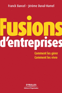 Fusions d'entreprises: Comment les g?rer; Comment les vivres