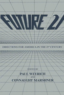 Future 21: Directions for America in the 21st Century