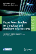 Future Access Enablers for Ubiquitous and Intelligent Infrastructures: First International Conference, Fabulous 2015, Ohrid, Republic of Macedonia, September 23-25, 2015. Revised Selected Papers