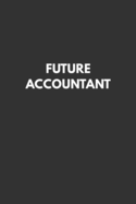 Future Accountant: Notebook with Study Cues, Notes and Summary Columns for Systematic Organizing of Classroom and Exam Review Notes