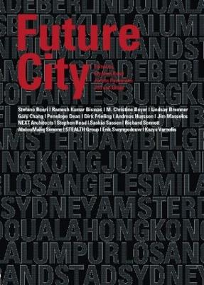 Future City - Read, Stephen (Editor), and Rosemann, Jrgen (Editor), and Van Eldijk, Job (Editor)