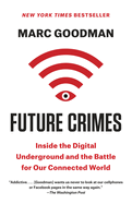 Future Crimes: Inside the Digital Underground and the Battle for Our Connected World