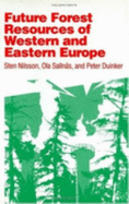 Future Forest Resource of Western and Eastern Europe - Nilsson, S, and Sallnas, O