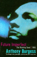 Future Imperfect: "Wanting Seed", "1985"