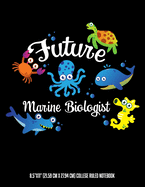 Future Marine Biologist 8.5"x11" (21.59 cm x 27.94 cm) College Ruled Notebook: Awesome Composition Notebook For Boys and Girls Who Love The Ocean And Sea Animals