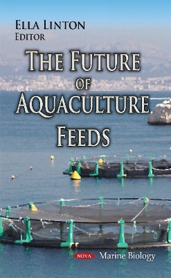 Future of Aquaculture Feeds - Linton, Ella (Editor)