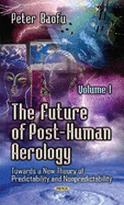 Future of Post-Human Aerology: Towards a New Theory of Predictability & Nonpredictability -- Volume 2