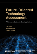 Future-Oriented Technology Assessment: A Manager's Guide with Case Applications