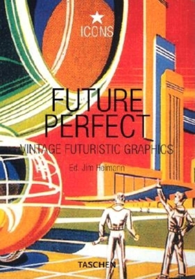 Future Perfect - Heimann, Joe (Editor), and Heimann, Jim