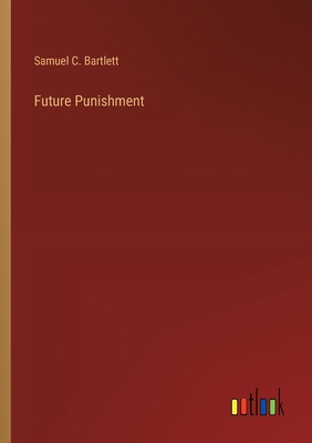 Future Punishment - Bartlett, Samuel C