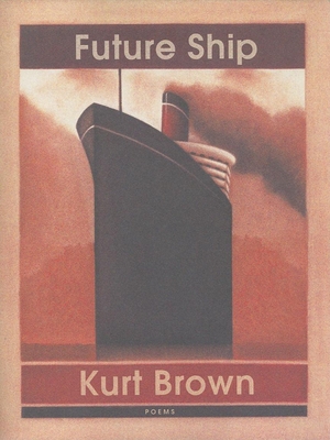 Future Ship - Brown, Kurt