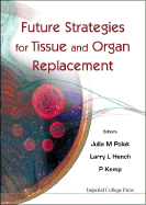 Future Strategies for Tissue and Organ Replacement