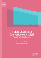 Future Studies and Counterfactual Analysis: Seeds of the Future