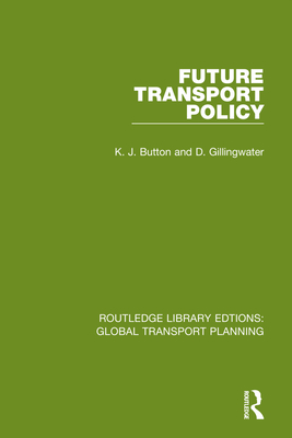 Future Transport Policy - Button, K J, and Gillingwater, D