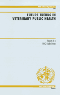 Future Trends in Veterinary Public Health