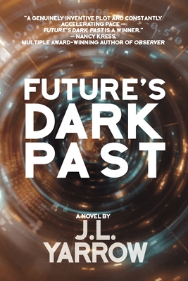 Future's Dark Past - Yarrow, J L