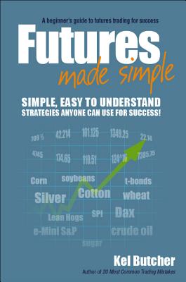 Futures Made Simple - Butcher, Kel, and Williams, Larry (Foreword by)