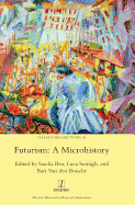 Futurism: A Microhistory
