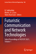 Futuristic Communication and Network Technologies: Select Proceedings of Vicfcnt 2021, Volume 1