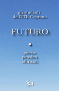 Futuro: Pensieri Aforismi Poesie