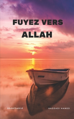 Fuyez Vers Allah - Haddadi Hamed, Abdelhamid