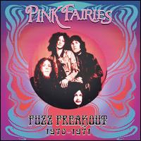 Fuzz Freakout 1970-1971 - The Pink Fairies