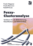 Fuzzy-Clusteranalyse: Verfahren F?r Die Bilderkennung, Klassifizierung Und Datenanalyse