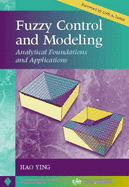 Fuzzy Control and Modeling: Analytical Foundations and Applications