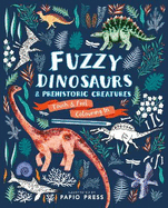Fuzzy Dinosaurs and Prehistoric Creatures: Touch and Feel Colouring In