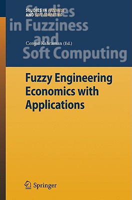 Fuzzy Engineering Economics with Applications - Kahraman, Cengiz (Editor)