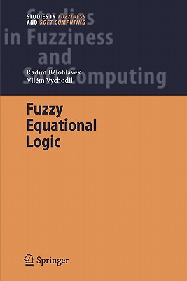 Fuzzy Equational Logic - Belohlvek, Radim, and Vychodil, Vilem