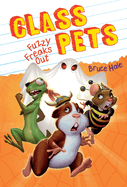 Fuzzy Freaks Out (Class Pets #3): Volume 3