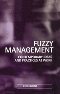 Fuzzy Management: Contemporary Ideas and Practices at Work