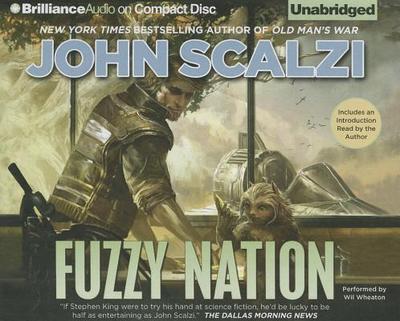 Fuzzy Nation - Scalzi, John, and Wheaton, Wil (Read by)