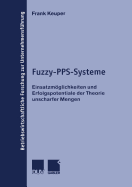 Fuzzy-Pps-Systeme: Einsatzmoglichkeiten Und Erfolgspotentiale Der Theorie Unscharfer Mengen