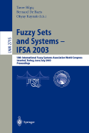 Fuzzy Sets and Systems - Ifsa 2003: 10th International Fuzzy Systems Association World Congress, Istanbul, Turkey, June 30 - July 2, 2003, Proceedings