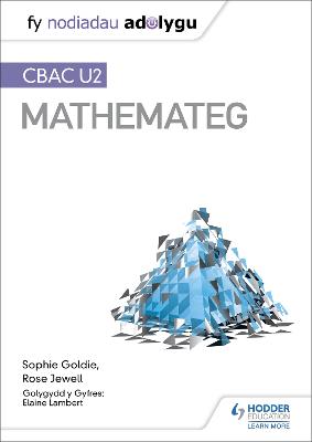 Fy Nodiadau Adolygu: CBAC U2 Mathemateg (My Revision Notes: WJEC A2 Mathematics Welsh-language edition) - Goldie, Sophie, and Jewell, Rose