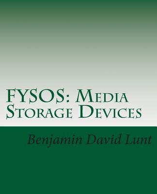 Fysos: Media Storage Devices - Lunt, Benjamin David