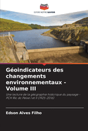 Goindicateurs des changements environnementaux - Volume III