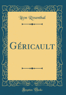 Gricault (Classic Reprint)