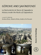 Greme and Sahinefendi: La Storia dentro le Rocce di Cappadocia / History inside the Rocks of Cappadocia