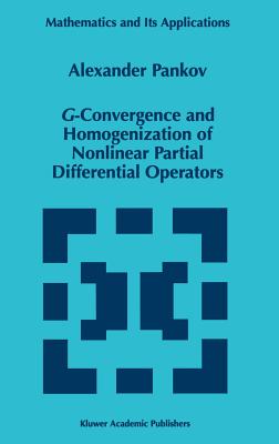 G-Convergence and Homogenization of Nonlinear Partial Differential Operators - Pankov, A a