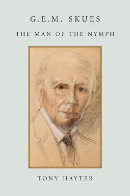G.E.M. Skues: The Man of the Nymph - Hayter, Tony