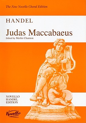 G.F. Handel: Judas Maccabaeus (Vocal Score) - Morell, Thomas, and Channon, Merlin (Editor)