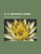 G. G. Gervinus Leben