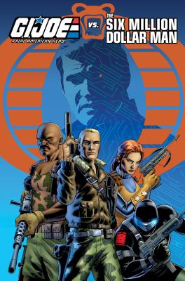 G.I. Joe: A Real American Hero vs. the Six Million Dollar Man - Ferrier, Ryan