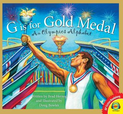 G Is for Gold Medal: An Olympics Alphabet - Herzog, Brad
