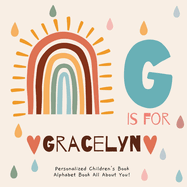 G is for Gracelyn: A Personalized Children's Book: An Alphabet Adventure All About You!