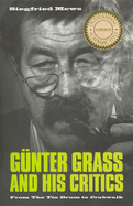 G?nter Grass and His Critics: From the Tin Drum to Crabwalk