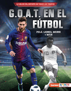 G.O.A.T. En El Ftbol (Soccer's G.O.A.T.): Pel, Lionel Messi Y Ms
